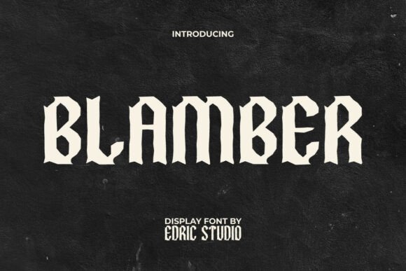 Blamber: A Gothic Typeface with a Modern Edge